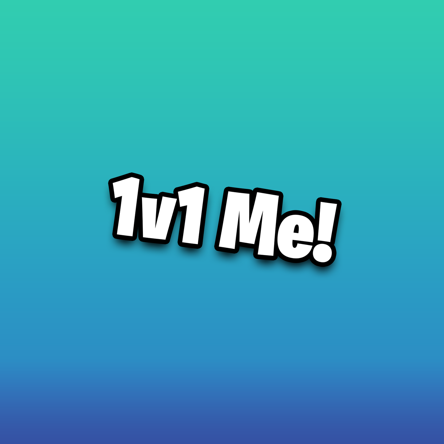 1v1 me in Fortnite, Minecraft, or Brawlhalla